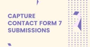 How To Save Contact Form 7 Submissions Into Database