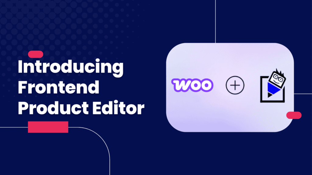 Frontend Product Editor Plugin for WooCommerce Guide