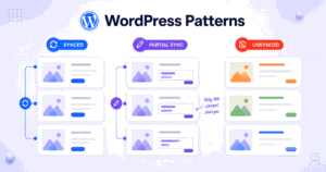 Complete Guide to WordPress Patterns : Synced, Unsynced, and Partial Sync