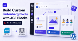 Build Custom Gutenberg Blocks Using ACF Blocks (No React Required)