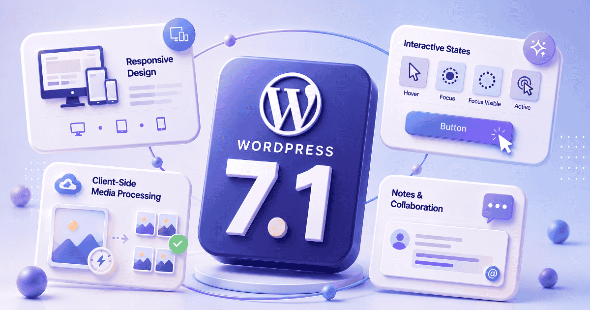 What’s New in WordPress 7.1: Tab Block, Responsive Design, Pseudo States, and much more